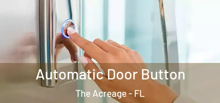 Automatic Door Button The Acreage - FL