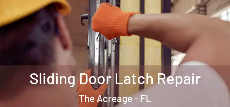  Sliding Door Latch Repair The Acreage - FL